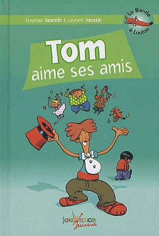 Emprunter La Bande à Loulou Tome 1 : Tom aime ses amis livre