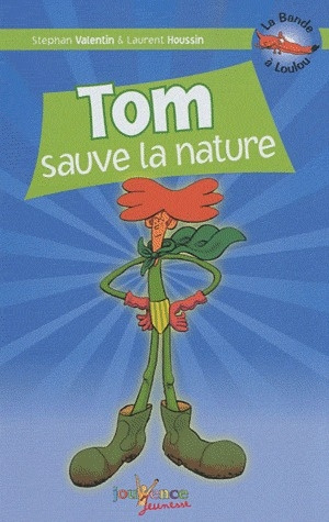 Emprunter La Bande à Loulou Tome 5 : Tom sauve la nature livre
