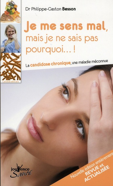 Emprunter Je me sens mal, mais je ne sais pas pourquoi ? La candidos chronique, une maladie méconnue, Edition livre