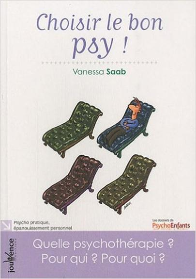 Emprunter Choisir le bon psy ! Quelle psychothérapie ? Pour qui ? Pour quoi ? livre