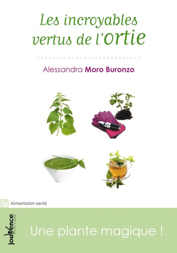 Emprunter Les incroyables vertus de l'ortie. Une plante magique ! livre