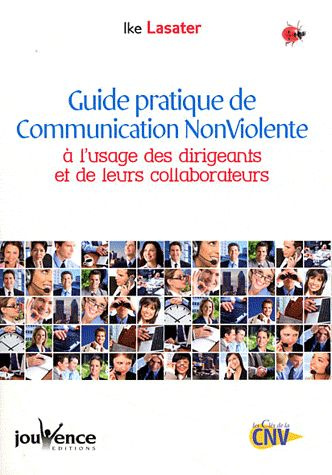 Emprunter Guide pratique de la Communication Non Violente. A l'usage des dirigeants et de leurs collaborateurs livre