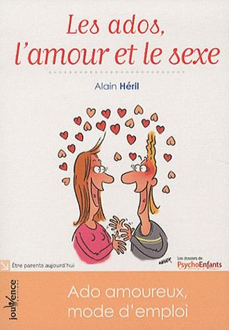 Emprunter Les ados, l'amour et le sexe. Ado amoureux, mode d'emploi livre