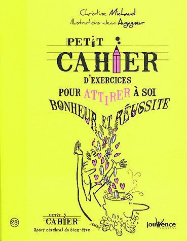 Emprunter Petit cahier d'exercices pour attirer à soi bonheur et réussite livre