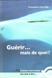 Emprunter GUERIR, MAIS DE QUOI? livre