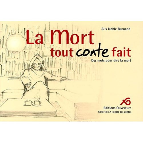 Emprunter La mort tout conte fait. Des mots pour dire la mort livre