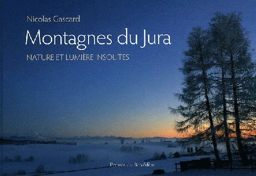Emprunter Montagnes du Jura. Nature et lumière insolites livre