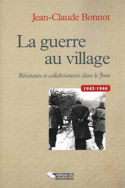 Emprunter La guerre au village. Résistants et collaborateurs dans le Jura 1943-1944 livre