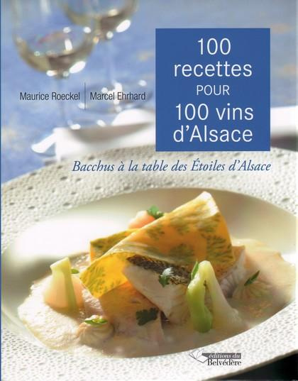 Emprunter 100 recettes pour 100 vins d'Alsace. Bacchus à la table des Etoiles d'Alsace livre
