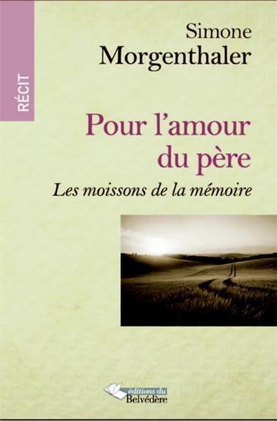 Emprunter Pour l'amour d'un père. Les moissons de la mémoire livre