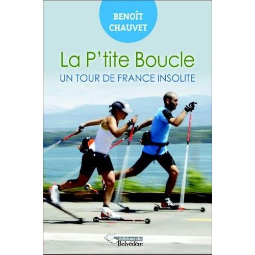 Emprunter La P'tite Boucle. Un tour de France insolite livre