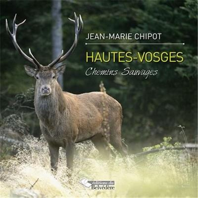 Emprunter Hautes-Vosges. Chemins sauvages livre