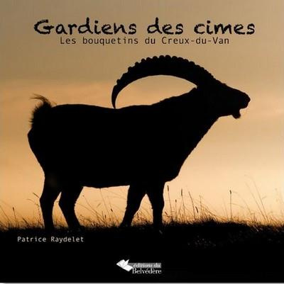 Emprunter Gardiens des cimes. Les bouquetins du Creux-du-Van livre