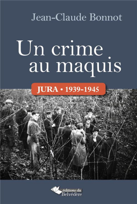 Emprunter Un crime au maquis. Jura, 1939-1945 livre