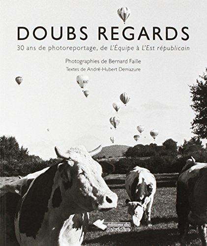 Emprunter Doubs regards. 30 ans de photoreportage, de L'Equipe à l'Est Républicain livre