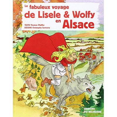 Emprunter Le fabuleux voyage de Lisele et Wolfy en Alsace livre