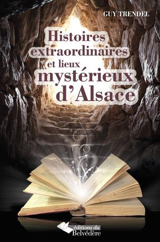Emprunter Histoires extraordinaires et lieux mystérieux d'Alsace livre