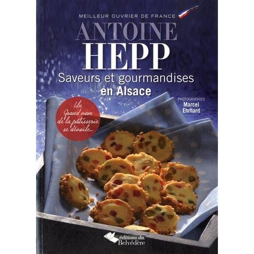 Emprunter Saveurs et gourmandises en Alsace. Un grand nom de la pâtisserie se dévoile... livre