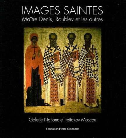 Emprunter Images saintes. Maître Denis, Roublev et les autres - Galerie Nationale Tretiakov Moscou livre