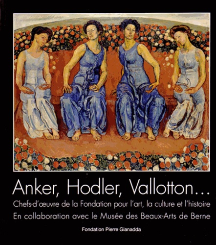 Emprunter Anker, Hodler, Vallotton... Fondation pour l'art, la culture et l'histoire, Edition bilingue françai livre