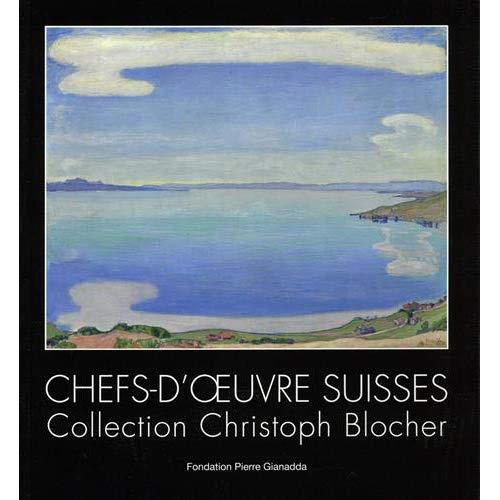 Emprunter Chefs-d'oeuvre suisses. Collection Christoph Blocher livre