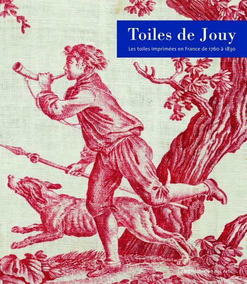 Emprunter Toiles de Jouy. Les toiles imprimées en France de 1760 à 1830 livre