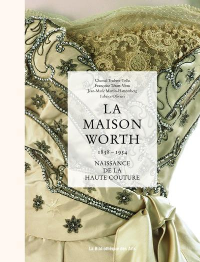 Emprunter La maison Worth (1858-1954). Naissance de la haute couture livre