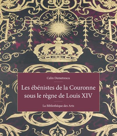 Emprunter Les ébénistes de la couronne sous le règne de Louis XIV livre