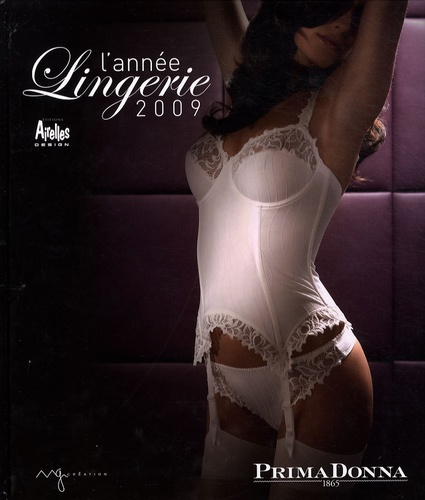 Emprunter L'année lingerie 2009. Printemps-Eté 2009 livre