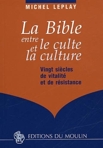 Emprunter La Bible entre le culte et la culture. Vingt siècles de vitalité et de résistance livre