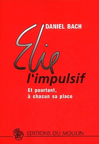 Emprunter Elie l'impulsif. Et pourtant, à chacun sa place livre