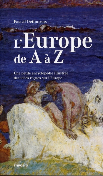 Emprunter L'Europe de A à Z. Une petite encyclopédie illustrée des idées reçues sur l'Europe livre