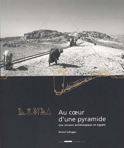 Emprunter Au coeur d'une pyramide. Une mission archéologique en Egypte livre