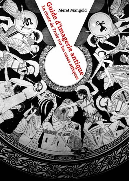 Emprunter Guide d'imagerie antique. La chute de Troie sur les vases attiques livre
