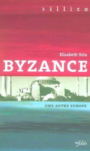 Emprunter Byzance. Une autre Europe (330-1453) livre