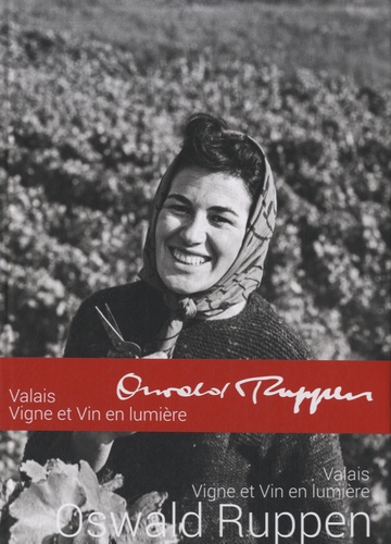 Emprunter Oswald Ruppen. Valais, vigne et vin en lumière livre