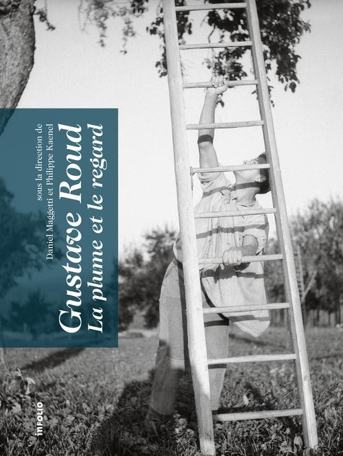 Emprunter Gustave Roud. La plume et le regard livre