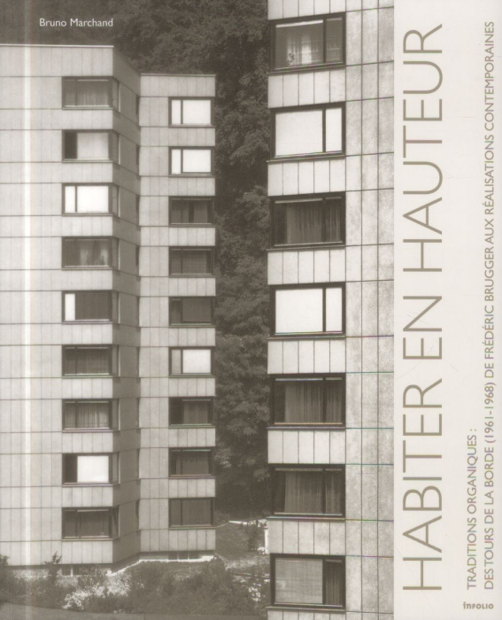 Emprunter Habiter en hauteur. Traditions organiques : des tours de la Borde (1961-1968) de Frédéric Brugger au livre