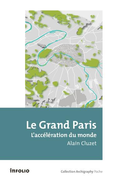 Emprunter Le Grand Paris. L'accélération du monde livre