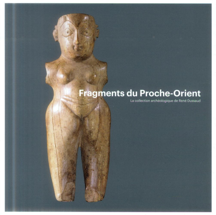 Emprunter Fragments du Proche-Orient. La collection archéologique de René Dussaud livre