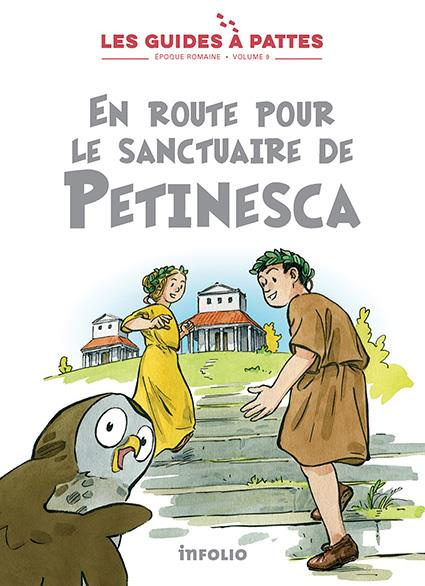 Emprunter En route pour le sanctuaire de petinesca - Les guides à pattes - Epoque romaine - volume 9. 9 livre
