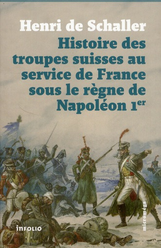 Emprunter Histoire des troupes suisses au service de France sous le règne de Napoléon Ier livre