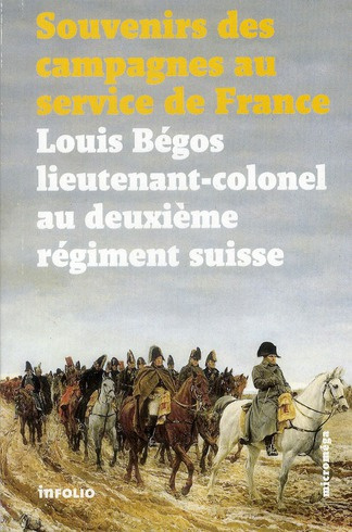 Emprunter Souvenirs des campagnes du lieutenant-colonel Louis Bégos. Ancien capitaine-adjudant-major au deuxiè livre