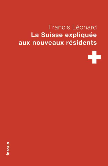 Emprunter LA SUISSE EXPLIQUEE AUX NOUVEAUX RESIDENTS livre
