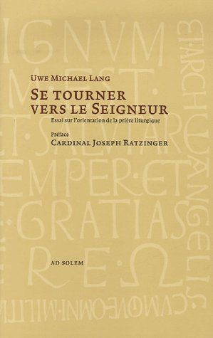Emprunter Se tourner vers le Seigneur. L'orientation de la prière liturgique livre