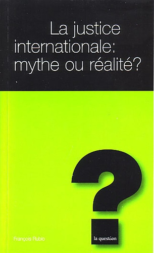 Emprunter LA JUSTICE INTERNATIONALE MYTHE OU livre
