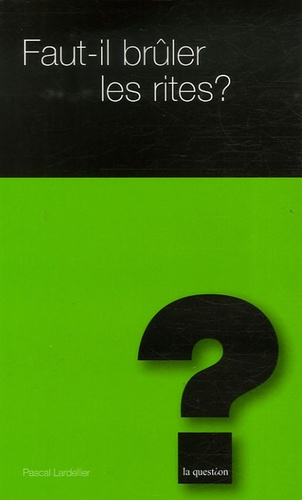 Emprunter Faut-il brûler les rites ? livre