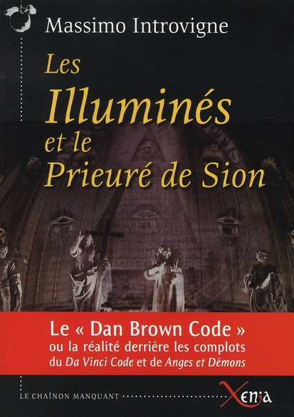 Emprunter Les Illuminés et le Prieuré de Sion. La réalité derrière les complots du Da Vinci Code et de Anges e livre