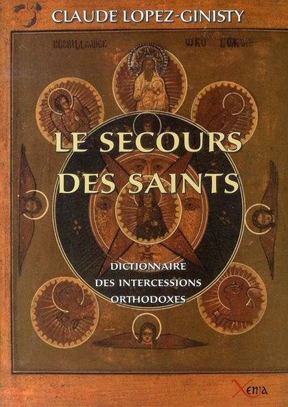 Emprunter Le secours des saints. Dictionnaire des intercessions orthodoxes livre