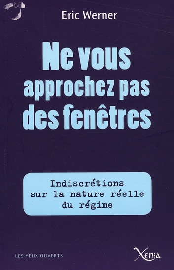 Emprunter Ne vous approchez pas des fenêtres. Indiscrétions sur la véritable nature du régime livre